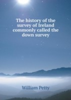 history of the survey of Ireland commonly called the down survey