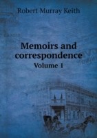 Memoirs and correspondence Volume 1