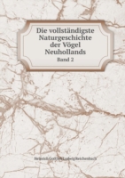 vollstandigste Naturgeschichte der Voegel Neuhollands Band 2