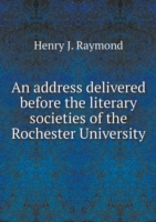 address delivered before the literary societies of the Rochester University