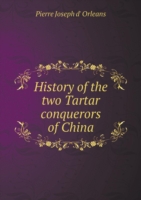 History of the two Tartar conquerors of China