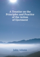 Treatise on the Principles and Practice of the Action of Ejectment