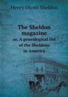 Sheldon magazine or, A genealogical list of the Sheldons in America
