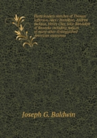 Party leaders sketches of Thomas Jefferson, Alex'r Hamilton, Andrew Jackson, Henry Clay, John Randolph of Roanoke including notices of many other distinguished American statesmen