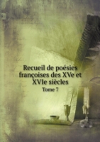 Recueil de poesies francoises des XVe et XVIe siecles Tome 7