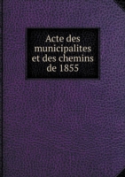 Acte des municipalites et des chemins de 1855