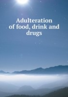 Adulteration of food, drink and drugs