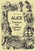 Through the Looking-Glass (An Illustrated Collection of Classic Books)