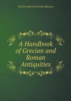 Handbook of Grecian and Roman Antiquities