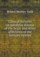 Clinical lectures on paralysis disease of the brain and other affections of the nervous system