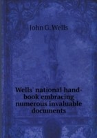 Wells' national hand-book embracing numerous invaluable documents