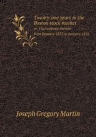 Twenty-one years in the Boston stock market or, Fluctuations therein from January 1835 to January 1856