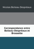 Correspondance entre Boileau-Despreaux et Brossette
