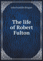 life of Robert Fulton