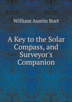 Key to the Solar Compass, and Surveyor's Companion