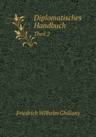 Diplomatisches Handbuch Theil 2