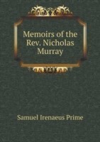 Memoirs of the Rev. Nicholas Murray