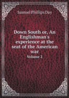 Down South or, An Englishman's experience at the seat of the American war Volume 2