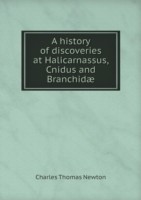 history of discoveries at Halicarnassus, Cnidus and Branchidae