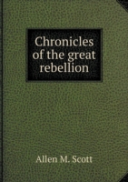 Chronicles of the great rebellion