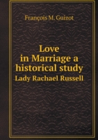 Love in Marriage a historical study Lady Rachael Russell