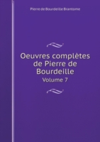 Oeuvres completes de Pierre de Bourdeille Volume 7