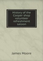 History of the Cooper shop volunteer refreshment saloon