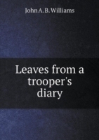 Leaves from a trooper's diary