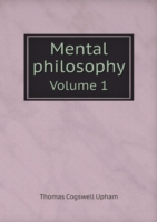 Mental philosophy Volume 1