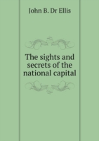 sights and secrets of the national capital