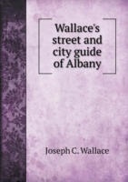 Wallace's street and city guide of Albany