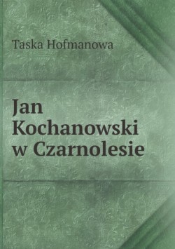 Jan Kochanowski w Czarnolesie