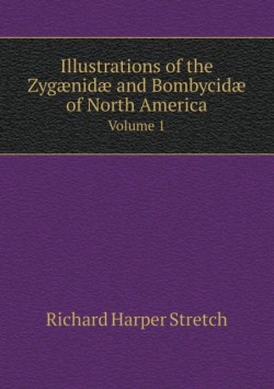 Illustrations of the Zygaenidae and Bombycidae of North America Volume 1