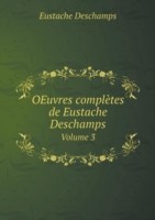 OEuvres completes de Eustache Deschamps Volume 3