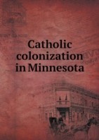 Catholic colonization in Minnesota
