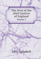lives of the chief justices of England Volume 5