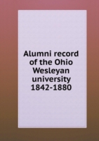 Alumni record of the Ohio Wesleyan university 1842-1880