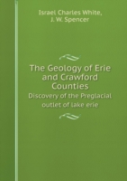 Geology of Erie and Crawford Counties Discovery of the Preglacial outlet of lake erie