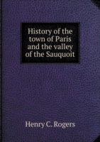 History of the town of Paris and the valley of the Sauquoit