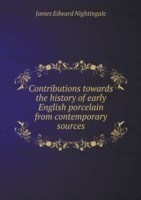 Contributions towards the history of early English porcelain from contemporary sources