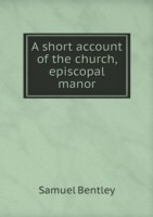 short account of the church, episcopal manor