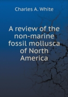 review of the non-marine fossil mollusca of North America