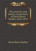 ancestry and family connections of David Byers Barber, 1635, 1879