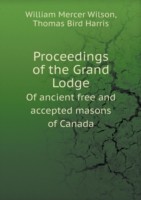 Proceedings of the Grand Lodge Of ancient free and accepted masons of Canada