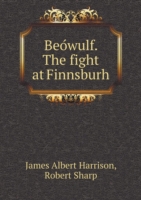 Beo&#769;wulf. The fight at Finnsburh