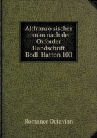 Altfranzo&#776;sischer roman nach der Oxforder Handschrift Bodl. Hatton 100