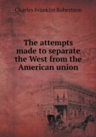 attempts made to separate the West from the American union