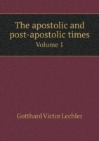 apostolic and post-apostolic times Volume 1