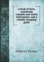 book of facts, containing valuable and useful information, and a reliable shopping guide