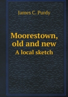 Moorestown, old and new A local sketch